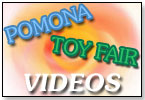 Pomona and Toy Fair  TOY VIDEOS by Category!