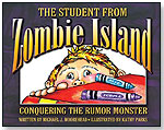 The Student from Zombie Island: Conquering the Rumor Monster by FIVE STAR PUBLICATIONS INC.