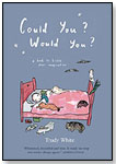 Could You? Would You? A Book to Tickle Your Imagination by KANE/MILLER BOOK PUBLISHERS