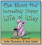 The Short and Incredibly Happy Life of Riley by KANE/MILLER BOOK PUBLISHERS