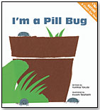 I'm a Pill Bug by KANE/MILLER BOOK PUBLISHERS