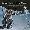 Max Goes to the Moon - Science Adventures with Max the Dog by BIG KID SCIENCE