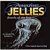 Amazing Jellies by BUNKER HILL PUBLISHING