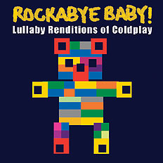 Rockabye Baby! Lullaby Renditions of Coldplay by ROCKABYE BABY!