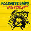Rockabye Baby! Lullaby Renditions of Bob Marley by ROCKABYE BABY!