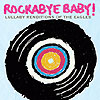 Rockabye Baby! Lullaby Renditions of the Eagles by ROCKABYE BABY!