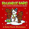 Rockabye Baby! Lullaby Renditions of Christmas Rock Classics by ROCKABYE BABY!