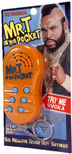 Mr. T In Your Pocket� by EMANATION INC.