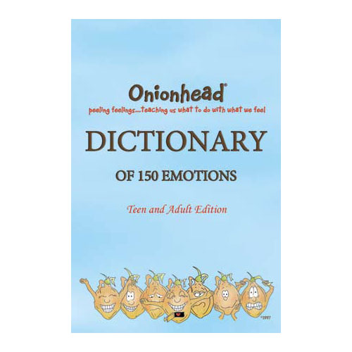 Onionhead� Teen and Adult Dictionary of 150 Emotions by ONIONHEAD & COMPANY