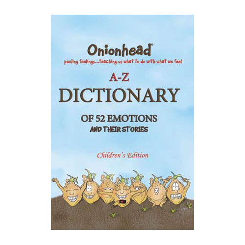 Onionhead� Children's A-Z Story Dictionary of 52 Emotions by ONIONHEAD & COMPANY