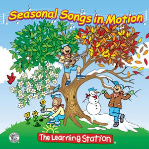 Seasonal Songs in Motion CD by THE LEARNING STATION