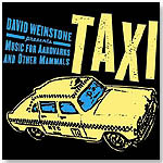 Taxi: David Weinstone Presents Music for Aardvarks and Other Mammals by MUSIC FOR AARDVARKS