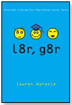 l8r, g8r by ABRAMS BOOKS