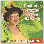 Charlotte Diamond: Todo el Mundo Come Banana! by HUG BUG MUSIC INC. — CHARLOTTE DIAMOND