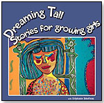 Dreaming Tall: Stories for Growing Girls by DRAGON TALES REG'D