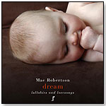 Mae Robertson – Dream: Lullabies and Lovesongs by LYRIC PARTNERS