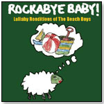 Rockabye Baby! Lullaby Renditions of The Beach Boys by ROCKABYE BABY!
