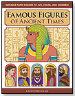 Famous Figures of Ancient Times: Movable Paper Figures to Cut, Color, and Assemble by FIGURES IN MOTION