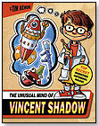 The Unusual Mind of Vincent Shadow by LITTLE,  BROWN AND COMPANY