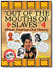 Out of the Mouths of Slaves: African American Oral History by GALLOPADE INTERNATIONAL