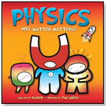 Basher - Physics: Why Matter Matters! by KINGFISHER BOOKS