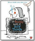 My Beastly Book of Silly Things: 150 Ways to Doodle, Scribble, Color and Draw by OWLKIDS