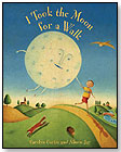 I Took the Moon for a Walk by BAREFOOT BOOKS