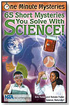 One Minute Mysteries: 65 Short Mysteries You Solve With Science! by SCIENCE, NATURALLY! LLC