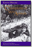 Earth Heroes: Champions of Wild Animals by DAWN PUBLICATIONS