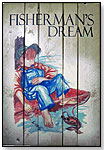 Fisherman's Dream by NOONTIDINGS INC.