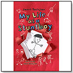 My Life as a Stunt Boy by Janet Tashjian by MACMILLAN