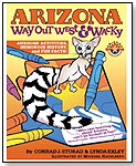 Arizona Way Out West and Wacky by FIVE STAR PUBLICATIONS INC.