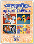 Art Activities with Paper, Clay, Fibers, and Printmaking by Kay Alexander by CRYSTAL PRODUCTIONS