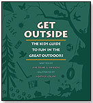 Get Outside The Kids Guide to Fun in the Great Outdoors by KIDS CAN PRESS