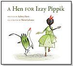 A Hen for Izzy Pippik by KIDS CAN PRESS