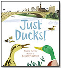 Just Ducks by Nicola Davies by CANDLEWICK PRESS