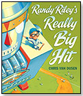 Randy Riley's Really Big Hit by Chris Van Dusen by CANDLEWICK PRESS