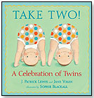 Take Two! A Celebration of Twins by J. Patrick Lewis & Jane Yolen by CANDLEWICK PRESS