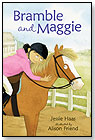 Bramble and Maggie by Jessie Haas by CANDLEWICK PRESS