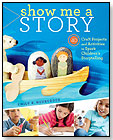 Show Me a Story by STOREY PUBLISHING