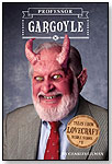 Professor Gargoyle: Tales From Lovecraft Middle School #1 by QUIRK BOOKS