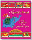 The Elephant's Friend and Other Tales Ancient India by CANDLEWICK PRESS