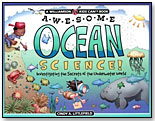 Awesome Ocean Science! Investigating the Secrets of the Underwater World by WILLIAMSON PUBLISHING CO.